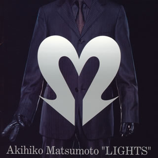 松本晃彦　LIGHTS～The　Best　of　Akihiko　Matsumoto