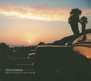 GATHERING～BEST OF NATURAL CALAMITY95-99