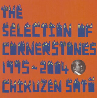 THE　SELECTION　OF　CORNERSTONES　1995－2004