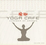 YOGA CAFE [ チェンバー・オブ・ドリームス ]