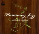 Humming Jazz [ Kenichiro Nishihara ]