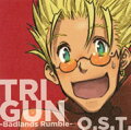 劇場版 TRIGUN -Badlands Rumble- O.S.T.