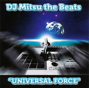 DJ　MITSU　THE　BEATSユニバーサルフオース デイー．ジエイ．ミツ．ザ．ビーツ 発売日：2010年08月04日 予約締切日：2010年07月28日 JAN：4560124802233 CD JーPOP ラップ・ヒップホップ