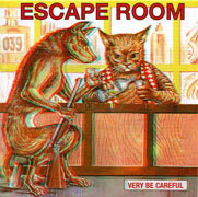 エスケープ・ルーム [ ヴェリー・ビー・ケアフル ]