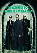 マトリックス　リローデッド