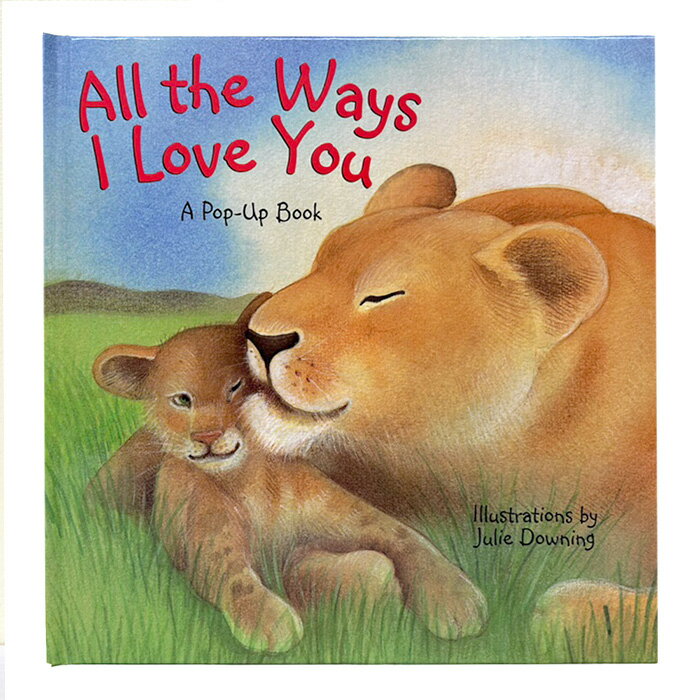 （9901-9058）★洋書 しかけ絵本★All the Ways I Love You ★Pop-up book 動物の赤ちゃん 動物の親子 英語学習 ポップアップ絵本 さわる絵本 しかけ絵本 知育絵本