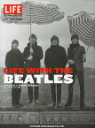 LIFE WITH THE BEATLES／『ライフ』誌特別編集／ロバート・ウィテカー／浅尾敦則【1000円以上送料無料】