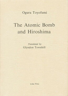 The　atomic　bomb　and　Hiroshima／小倉豊文／GlyndonTownhill【1000円以上送料無料】