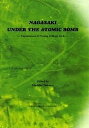 Nagasaki under the atomic bomb Experiences of young college girls/中野道子/中野道子/泉の会【1000円以上送料無料】