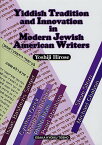 Yiddish Tradition and Innovation in Modern Jewish American Writers／広瀬佳司【1000円以上送料無料】