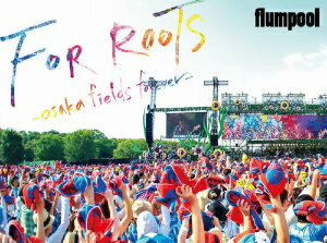 flumpool　真夏の野外★LIVE　2015　「FOR　ROOTS」　〜オオサカ・フィールズ・フォーエバー〜　at　OSAKA　OIZUMI　RYOKUCHI（Blu−ray　Disc）／flumpool【1000円以上送料無料】