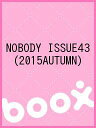 NOBODY ISSUE43(2015AUTUMN)【1000円以上送料無料】