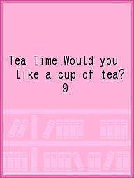 Tea Time Would you like a cup of tea 9【1000円以上送料無料】