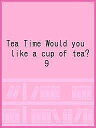 Tea Time Would you like a cup of tea? 9【1000円以上送料無料】