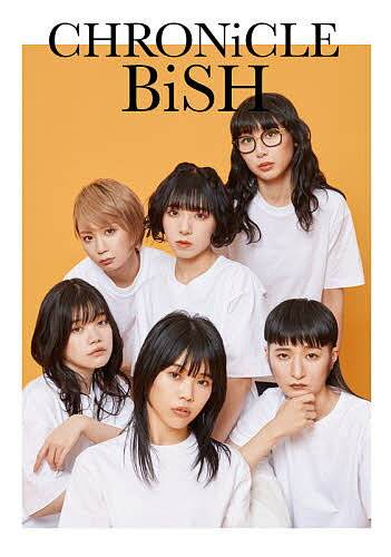 CHRONiCLE BiSH THE LiFE AND POOP OF THE SiX【1000円以上送料無料】