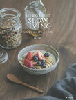 the moment of SLOW LIVING 写真で紡ぐ、暮らしの時間／Nana＊【1000円以上送料無料】