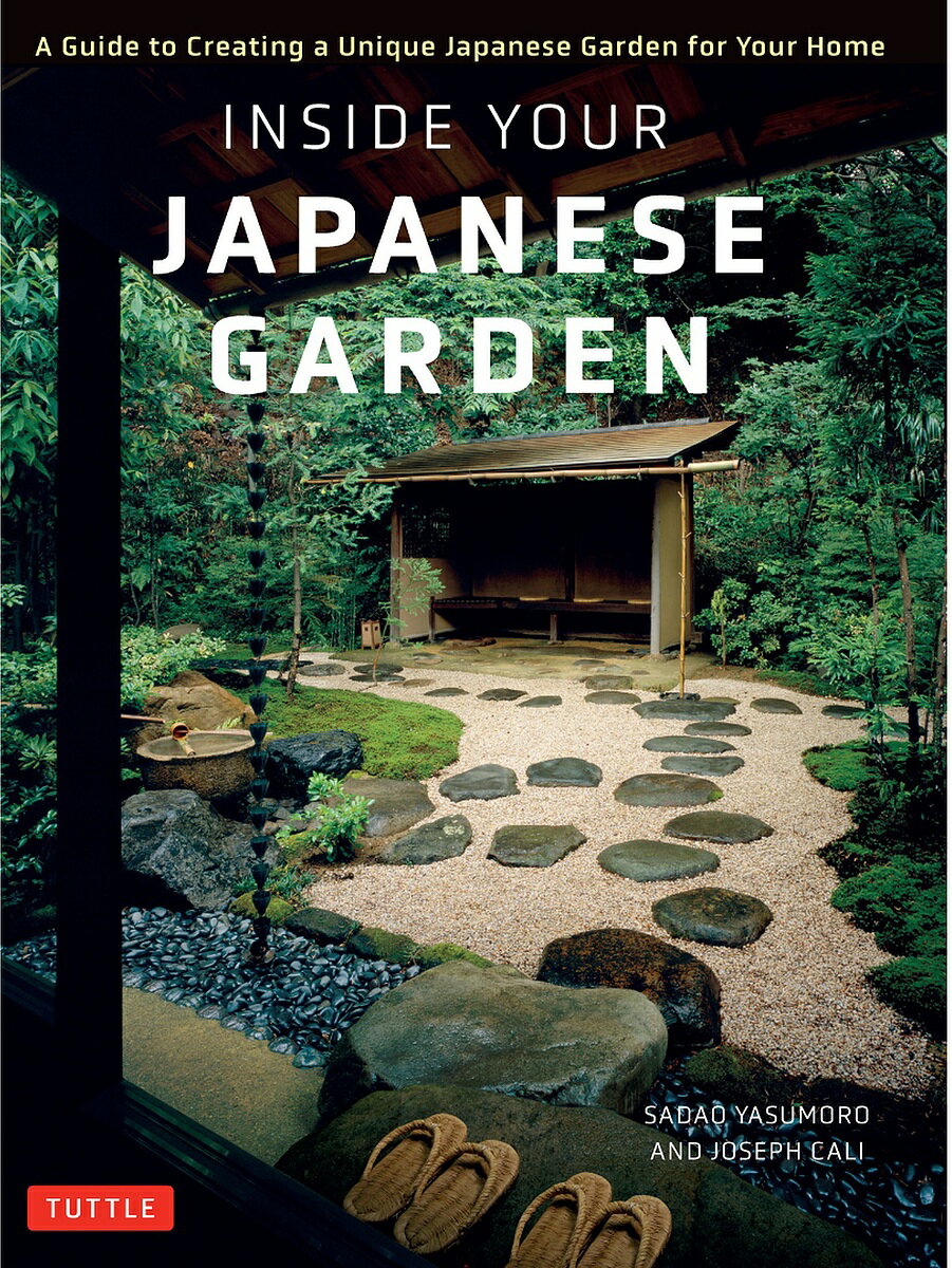 【送料無料】INSIDE YOUR JAPANESE GARDEN／SADAOYASUMORO／JOSEPHCALI