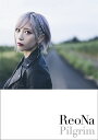 Pilgrim／ReoNa【1000円以上送料無料】