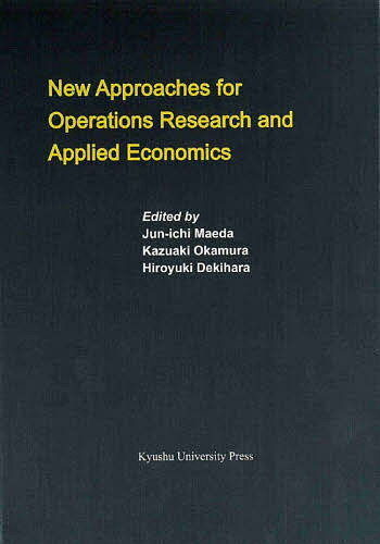 New Approaches for Operations Research and Applied Economics／Jun‐ichiMaeda／KazuakiOkamura／HiroyukiDekihara【1000円以上送料無料】