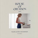 HOUSE OF CREATION Describe your life in nine thumbnails／MOYA