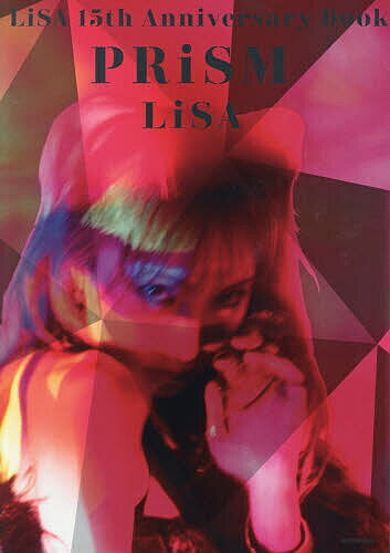Entertainment - 【送料無料】PRiSM LiSA 15th Anniversary Book／LiSA