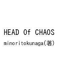 【送料無料】HEAD Of CHAOS／minoritokunaga