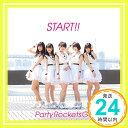 ˥åݥ󥷥㤨֡šSTART!!(Type-A [CD] Party Rockets GT ƣҡ ʿ; 1000ߥݥåס̵ס㤤ספβǤʤ214ߤˤʤޤ