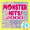 MONSTER HITS!2000  オムニバス、 ディータ、 ライ・クーダー&キューバン・ミュージシャンズ、 エリック・クラプトン、 ヴォンダ・シェパード、 フェイス・ヒル、 ホイットニー・ヒューストン、