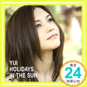 【中古】HOLIDAYS IN THE SUN [CD] YUI「1000円ポッキリ」「送料無料」「買い回り」