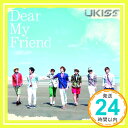【中古】Dear My Friend [CD] U-KISS「1000円ポッキリ」「送料無料」「買い回り」