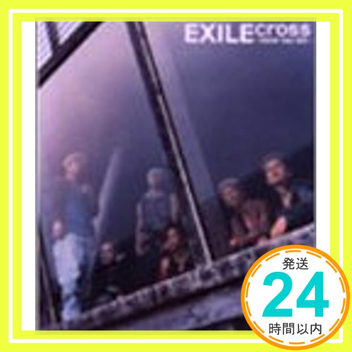 【中古】Cross~never say die~(CCCD) [CD] EXILE、 Kenn Kato、 Kazuhiro Hara、 813; KOUTAROU.A「1000円ポッキリ」「送料無料」「買い回り」