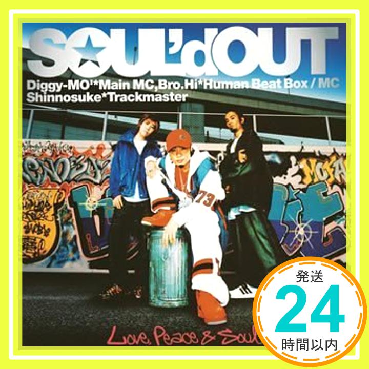 【中古】Love,Peace&Soul(CCCD) [CD] SOUL’d OUT、 Diggy-MO’、 Bro.Hi; Shinnosuke「1000円ポッキリ」「送料無料」「買い回り」