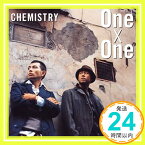 【中古】One×One (CCCD) [CD] CHEMISTRY、 M-FLO、 Juve、 YO-KING、 麻生哲朗、 堂珍嘉邦、 関陽子、 リョージ、 佐々木圭一、 浅田信一; 川畑要「1000円ポッキリ」「送料無料