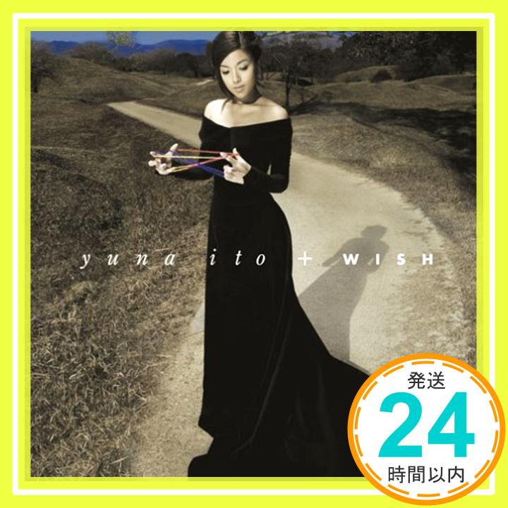 【中古】WISH [CD] 伊藤由奈、 伊藤由