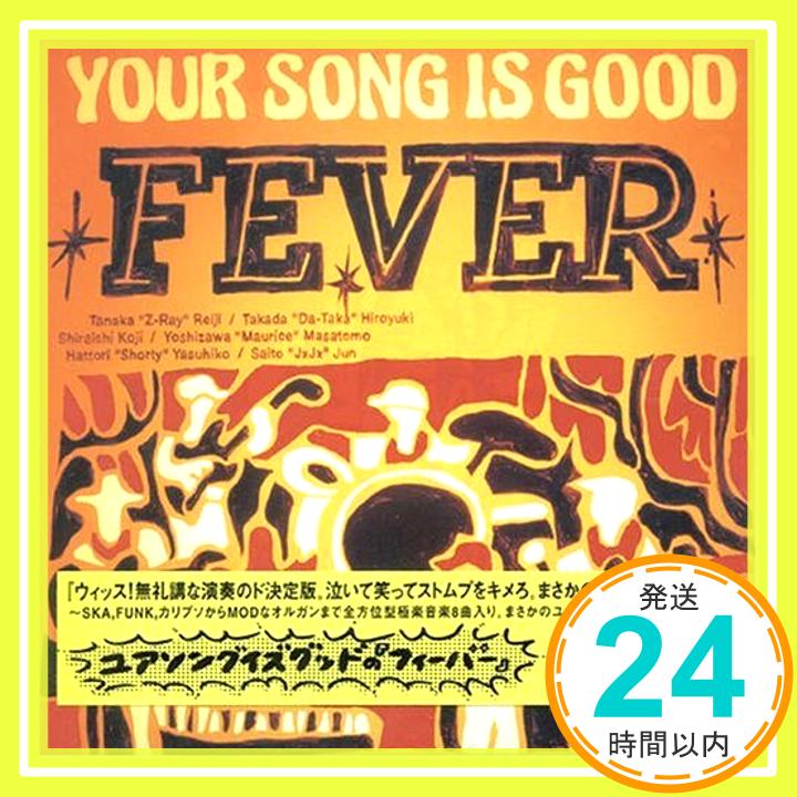 【中古】FEVER [CD] YOUR SONG IS GOOD、 JUN SAITO; MASATOMO YOSHIZAWA「1000円ポッキリ」「送料無料」「買い回り」
