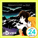 【中古】Believe in LOVE feat. BoA(DVD付) [CD] ravex、 BoA、 MAKI GOTO、 ANNA TSUCHIYA、 DJ OZMA、 LISA、 MONKEY MA「1000円ポッキリ」「送料無料」「買い回り」