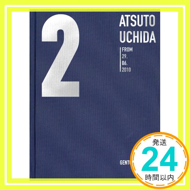 【中古】2 ATSUTO UCHIDA FROM 29.06.2010 Phot