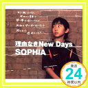 【中古】理由なきnewdays(初回限定盤) CD SOPHIA 松岡充 都啓一 D.O.I.「1000円ポッキリ」「送料無料」「買い回り」