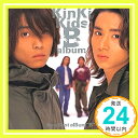 【中古】B album [CD] KinKi Kids、 堂本剛、 松本隆、 戸沢暢美、 森浩美、 堂本光一、 真名杏樹、 売野雅勇、 相田毅、 山本英美; 重実徹「1000円ポッキリ」「送料無料」「買い回り」