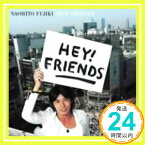 【中古】HEY! FRIENDS [CD] 藤木直人、 井手コウジ、 阿閉真琴、 鈴木雅也; 高橋圭一「1000円ポッキリ」「送料無料」「買い回り」