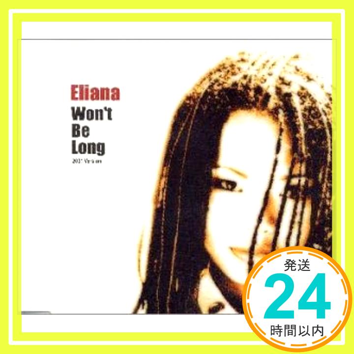 【中古】WON’t BE LONG [CD] Eliana、 Bro.K