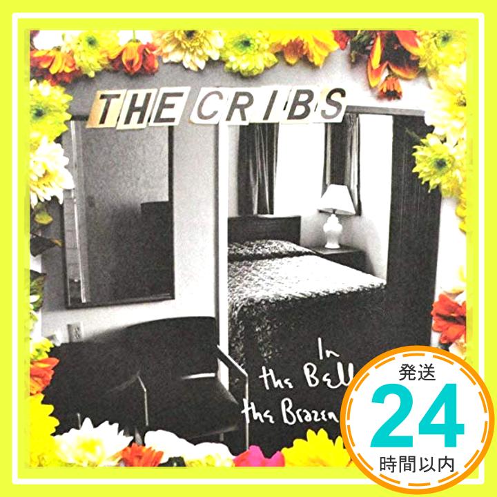 šIn the Belly of the Brazen Bul [CD] Cribs1000ߥݥåס̵ס㤤