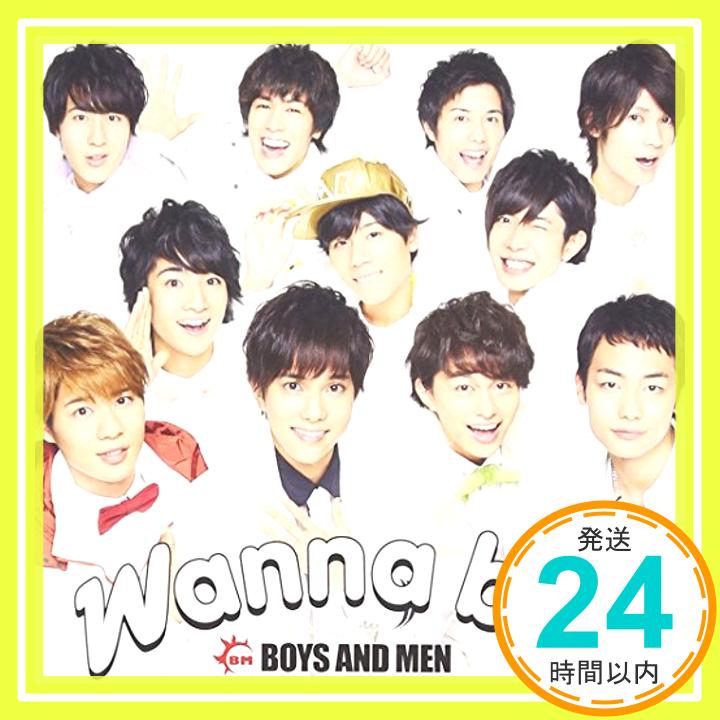 【中古】Wanna be!(初回限定盤)(DVD付) [CD] BOYS AND MEN、 YUMIKO、 高橋諒; 後藤康二「1000円ポッキリ」「送料無料」「買い回り」