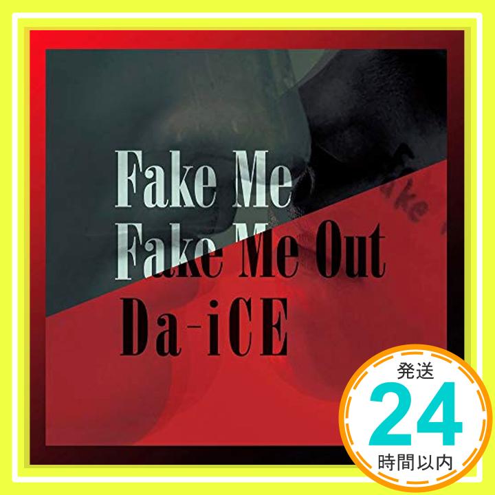【中古】FAKE ME FAKE ME OUT(通常盤) CD Da-iCE「1000円ポッキリ」「送料無料」「買い回り」
