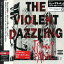 šthe violent dazzling [CD] ˡѥ˥å1000ߥݥåס̵ס㤤