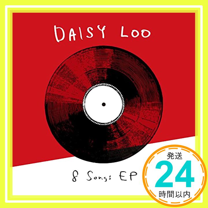 š8 Songs EP [CD] DAISY LOO1000ߥݥåס̵ס㤤