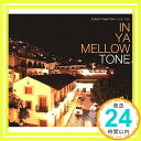 【中古】IN YA MELLOW TONE GOON TRAX 10th Anniversary Edition [CD] V.A.「1000円ポッキリ」「送料無料」「買い回り」