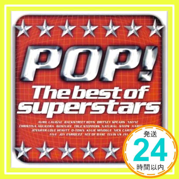 【中古】POP!-The Best of Superstars- [CD] オムニバス、 アーロン・カーター、 ジェニファー・ラヴ・ヒューイット、 O-TOWN、 カイリー・ミノーグ; ニック・カーター「1000円ポッキリ」