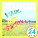 【中古】LOVE&PEACE [CD] Natural Radio Station「1000円ポッキリ」「送料無料」「買い回り」