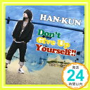 【中古】Don't Give Up Yourself !! 初回盤[CD＋スタジオLIVE DVD] [CD] HAN-KUN「1000円ポッキリ」「送料無料」「買い回り」